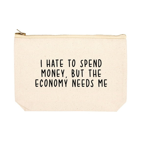 Koyal Wholesale Funny Makeup Bag Canvas Cosmetic Bag I Hate To Spend Money But The Economy Needs Me Makeup Pouch