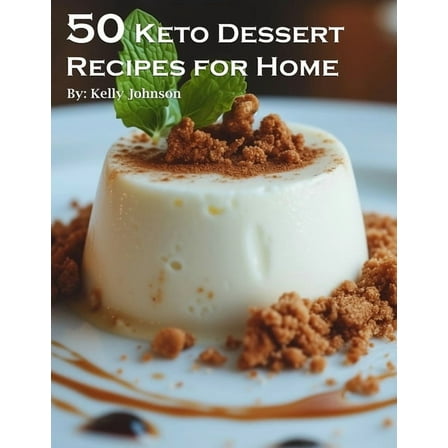 50 Keto Dessert Recipes for Home, (Paperback)