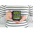 thumbnail image 2 of Golf Is My Favorite Season, Enthusiast or Hobbyist Quote, Golf Player, Golfing or Golfer, Black 11oz Ceramic Mug, 2 of 5
