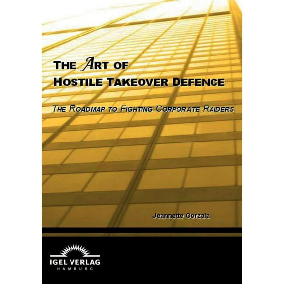 The Art of Hostile Takeover Defence (Paperback)