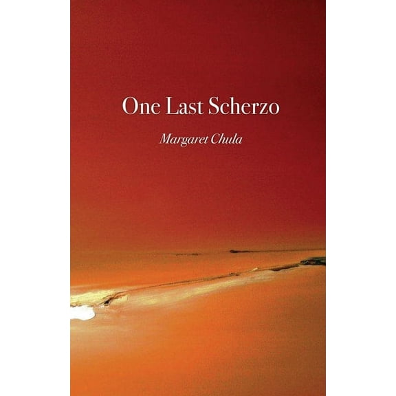 One Last Scherzo (Paperback) by Margaret Chula