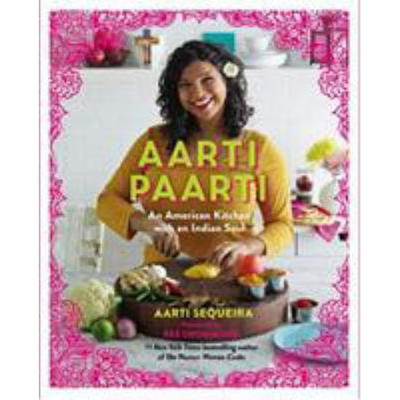 Pre-Owned Aarti Paarti: An American Kitchen with an Indian Soul (Hardcover) 1455545414 9781455545414