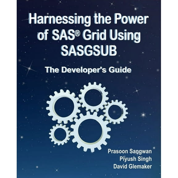 Harnessing the Power of SAS(R) Grid Using SASGSUB: The Developer's Guide (Paperback)