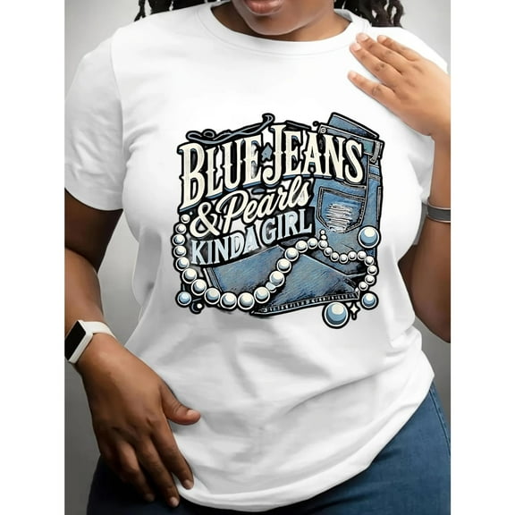 Women's White "Blue Jeans & Pearls Kinda Girl" Graphic Tee Plus Size S-5XL, Stylish Printed T-Shirt, Casual Oversized Top for Fashion Lovers & Feminine Style Enthusiasts