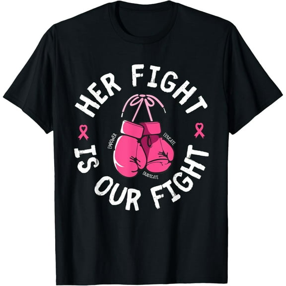 Her Fight Is Our Fight Breast Cancer Awareness Women Men T-Shirt