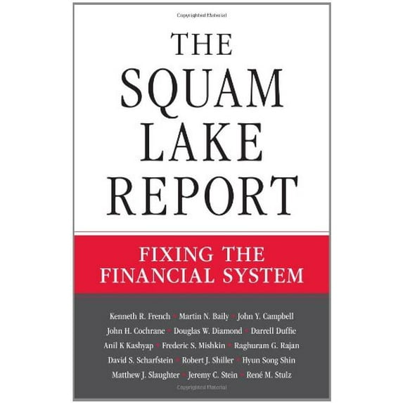 Pre-Owned The Squam Lake Report: Fixing the Financial System (Hardcover) 0691148848 9780691148847