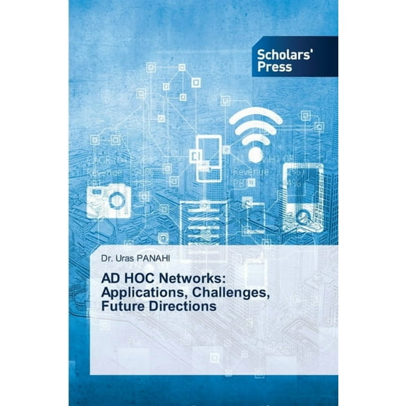 AD HOC Networks: Applications, Challenges, Future Directions, (Paperback)