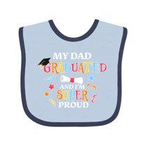 Inktastic My Dad Graduated and I'm Super Proud Boys or Girls Baby Bib