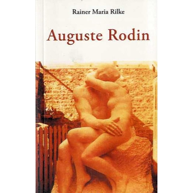AUGUSTE RODIN JOSE J. DE OLAÑETA, EDITOR RAINE MARIA RILKE