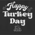 thumbnail image 2 of Women's Friends Happy Turkey Day  Graphic T-Shirt, 2 of 4