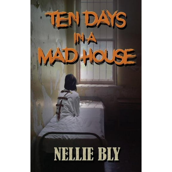Ten Days in A Madhouse