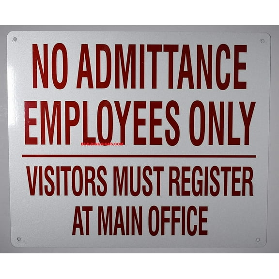NO Admittance Employees ONLY Visitors Must REGISTERS at Main Office Sign, Engineer Grade Reflective Aluminum Sign (White,Aluminum 12X10)(ref-2022-4)