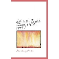 Life in the English Church (1600-1714) (Hardcover)