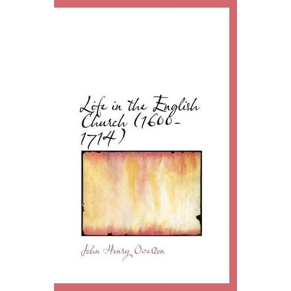 Life in the English Church (1600-1714) (Hardcover)