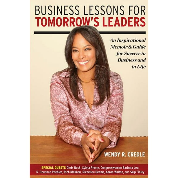 Business Lessons for Tomorrow's Leaders: An Inspirational Memoir and Guide for Success in Business and in LIfe (Paperback)
