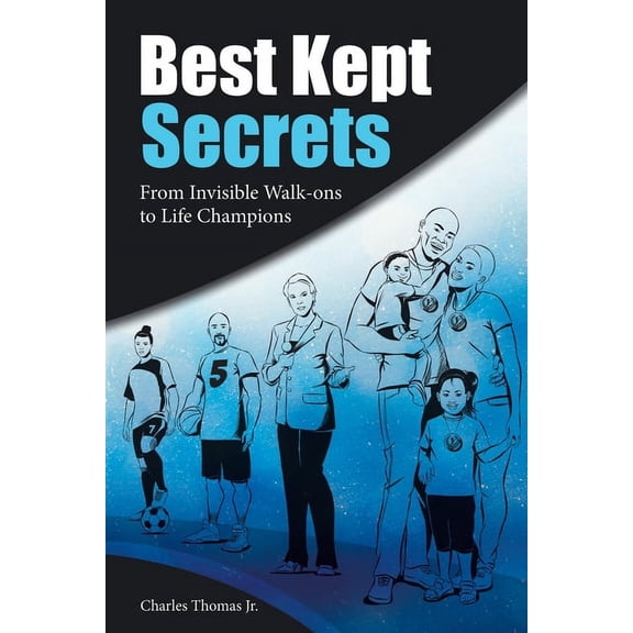 Best Kept Secrets: From Invisible Walk-Ons to Life Champions, (Paperback)