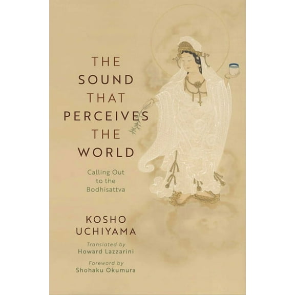 The Sound That Perceives the World: Calling Out to the Bodhisattva, (Paperback)