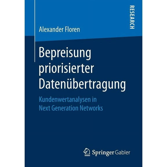 Bepreisung Priorisierter Datenübertragung: Kundenwertanalysen in Next Generation Networks, (Paperback)