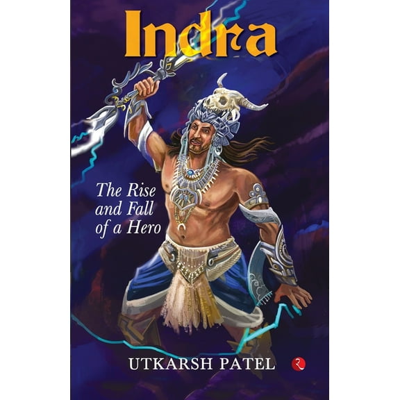 Indra: The Rise and Fall of a Hero, (Paperback)