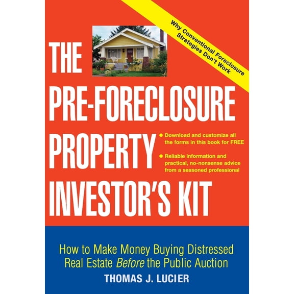 Pre-Owned The Pre-Foreclosure Property Investor's Kit: How to Make Money Buying Distressed Real Estate -- Before the Public Auction (Paperback) 0471692794 9780471692799