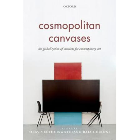 Cosmopolitan Canvases: The Globalization of Markets for Contemporary Art