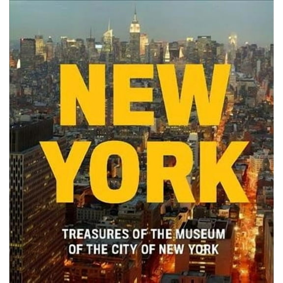 New York: Treasures of the Museum of the City of New York (Hardcover)