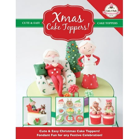 Fun Cute Xmas Cake Toppers! Cute & Easy Christmas Cake Toppers! Fondant Fun for Any Festive Celebration! ()