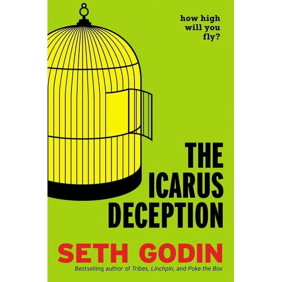 The Icarus Deception: How High Will You Fly?, (Hardcover)