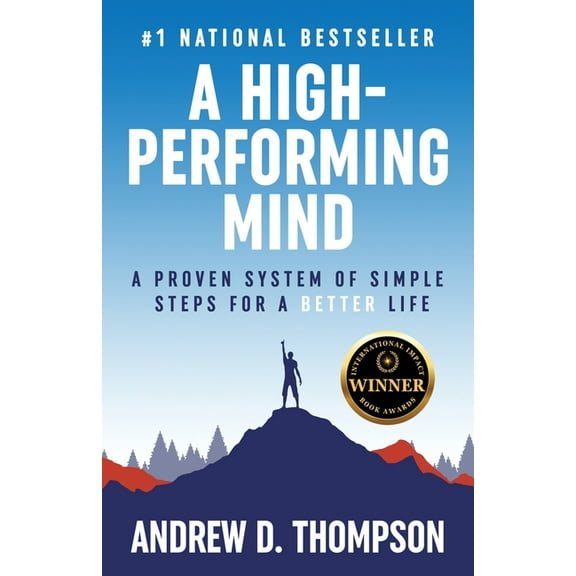 A High-Performing Mind: Strengthen Your Mind and Live Your Best Life, (Paperback)