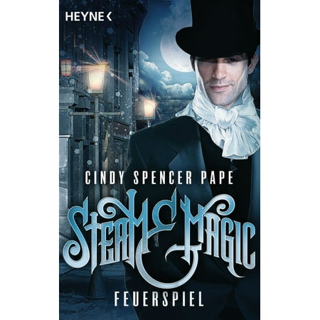 Steam Magic - Steam & Magic - Feuerspiel - eBook