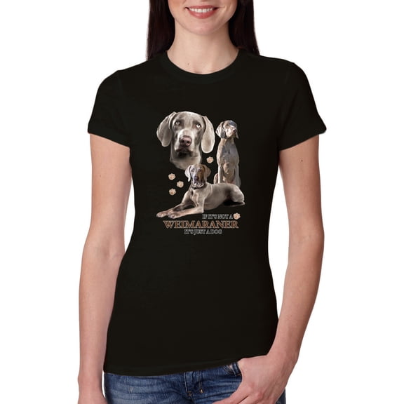 If It's Not a Weimaraner It's Just a Dog Gift | Womens Dog Lover Slim Fit Junior Tee, Black, Small
