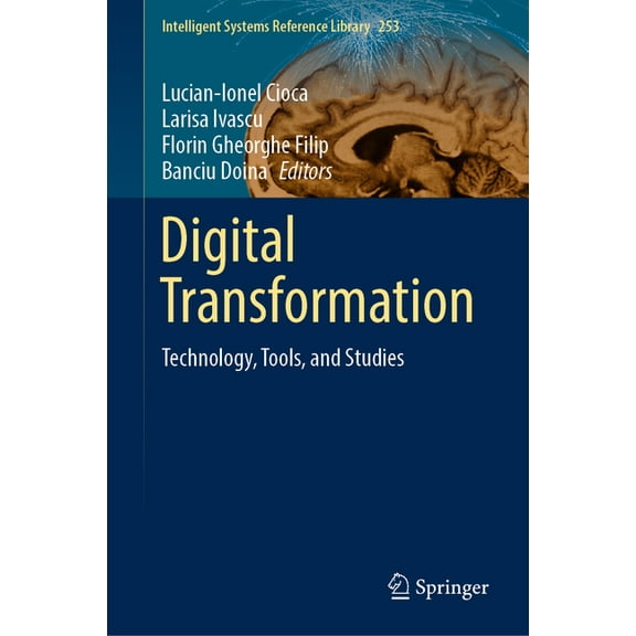 Intelligent Systems Reference Library Digital Transformation: Technology, Tools, and Studies, Book 253, (Hardcover)