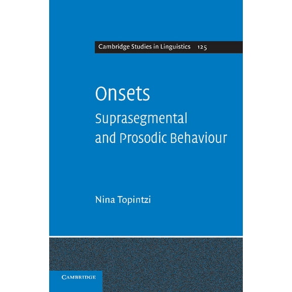 Cambridge Studies in Linguistics Onsets: Suprasegmental and Prosodic Behaviour, Book 125, (Paperback)