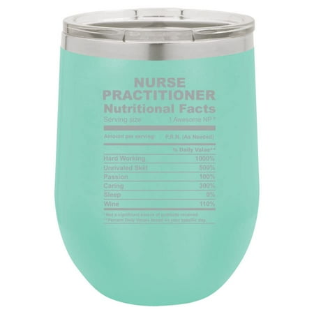 

12 oz Double Wall Vacuum Insulated Stainless Steel Stemless Wine Tumbler Glass Coffee Travel Mug With Lid Nurse Practitioner Nutrition Facts Funny Gift (Teal)