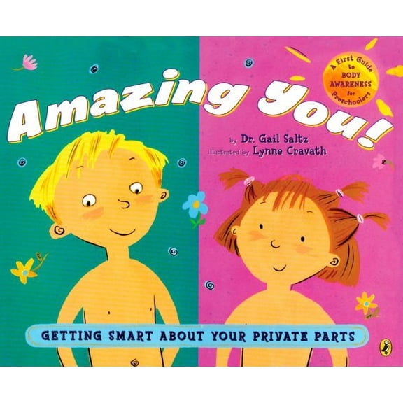 Pre-Owned Amazing You!: Getting Smart about Your Private Parts: A First Guide to Body Awareness for Pre-Schoolers (Paperback) 0142410586 9780142410585