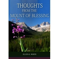 Ellen G. White Books on Salvation Thoughts From the Mount of Blessing Original BIG Print Edition: (Thoughts From the Mount of Blessing for Adventist Home,, Book 4, (Paperback)