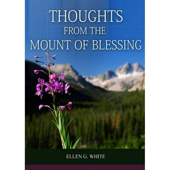 Ellen G. White Books on Salvation Thoughts From the Mount of Blessing Original BIG Print Edition: (Thoughts From the Mount of Blessing for Adventist Home,, Book 4, (Paperback)