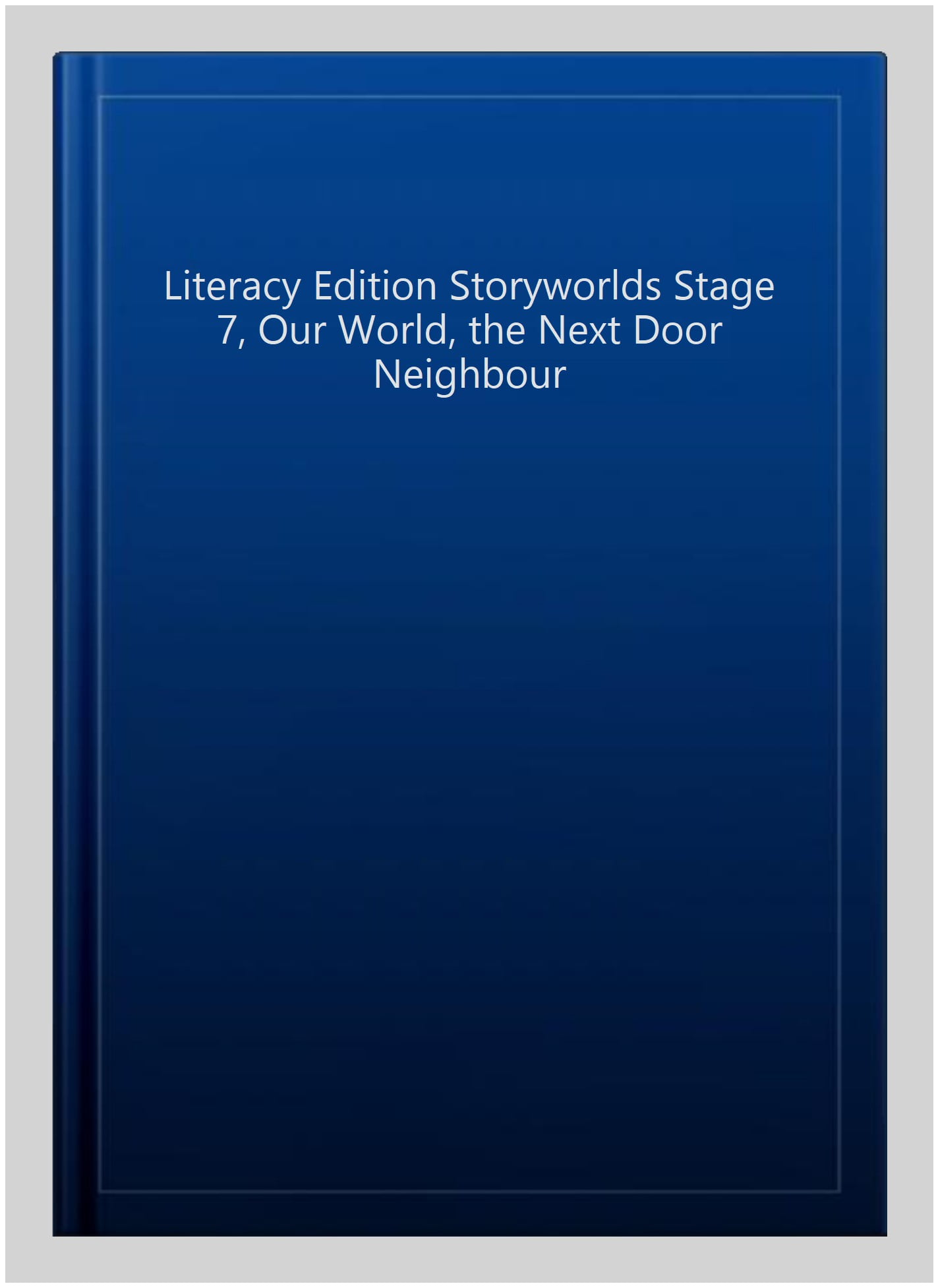 Literacy Edition Storyworlds Stage 7, Our World, the Next Door