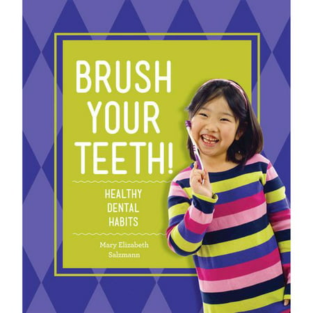 Brossez-vous les dents !: habitudes d'hygiène dentaire santé