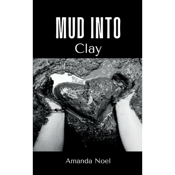 Mud Into Clay, (Paperback)