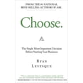 thumbnail image 2 of Pre-Owned Choose: The Single Most Important Decision Before Starting Your Business (Paperback) 1401951139 9781401951139, 2 of 2