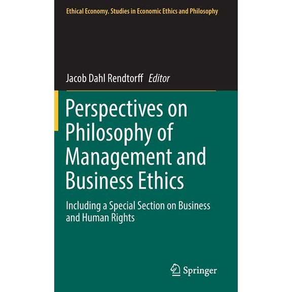 Ethical Economy Perspectives on Philosophy of Management and Business Ethics: Including a Special Section on Business and Human Rights, Book 51, (Hardcover)