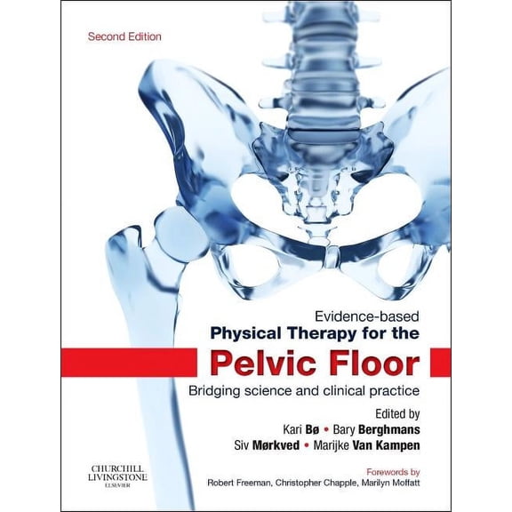 Evidence-Based Physical Therapy for the Pelvic Floor: Bridging Science and Clinical Practice (Hardcover)