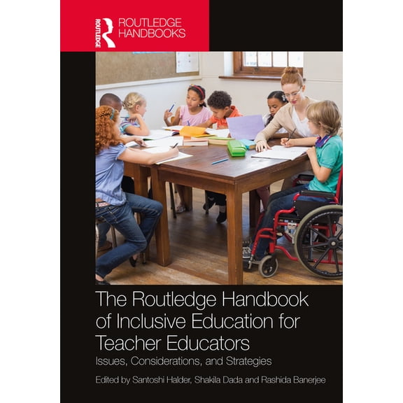 The Routledge Handbook of Inclusive Education for Teacher Educators: Issues, Considerations, and Strategies, (Paperback)