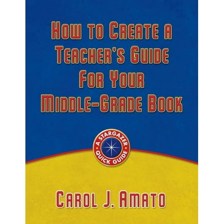 UPC: 9781933277257 | How to Create a Teachers Guide for Your Middle-Grade Book Paperback 1933277254 9781933277257 Carol J. Amato