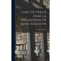 L'idée De Vérité Dans La Philosophie De Saint Augustin (Hardcover)