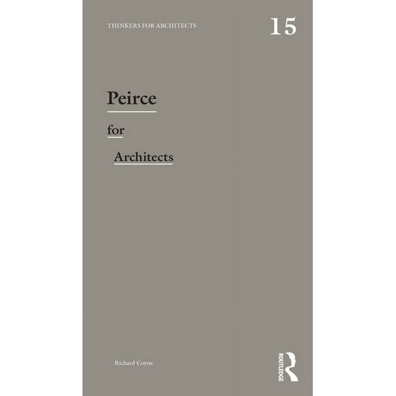 Thinkers for Architects Peirce for Architects, (Paperback)