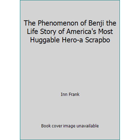 Pre-Owned The Phenomenon of Benji the Life Story of America's Most Huggable Hero-a Scrapbo (Paperback) 0553160389 9780553160383