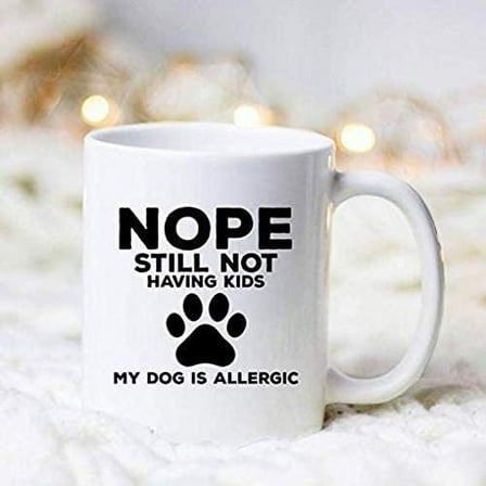Dog Not Having Kids mug dog Lover Gift dog Lover Mug dog Owner Gift dog Coffee Mug 11OZ Coffee Mug