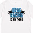 thumbnail image 4 of Inktastic Drag Racing is my thing with flags Boys or Girls Long Sleeve Toddler T-Shirt, 4 of 5
